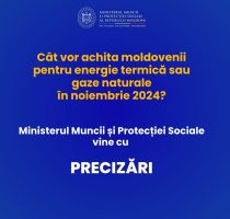 Cât vor achita moldovenii pentru energie termică sau gaze naturale în noiembrie 2024? Ministerul Muncii și Protecției Sociale vine cu precizări
