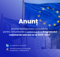 Anunț privind desfășurarea consultărilor pentru actualizarea Capitolului 19 din Programul național de aderare la UE 2025–2029